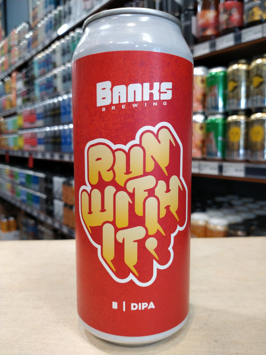 Banks Run With It! DIPA 500ml Can