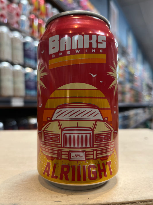 Banks Alriiight Hazy Pale 355ml Can