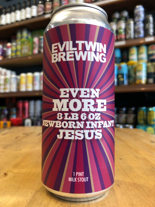 Evil Twin Even More Newborn Infant Jesus 473ml Can