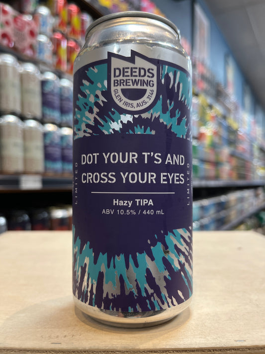 Deeds Dot Your T's And Cross Your Eyes Hazy TIPA 440ml Can